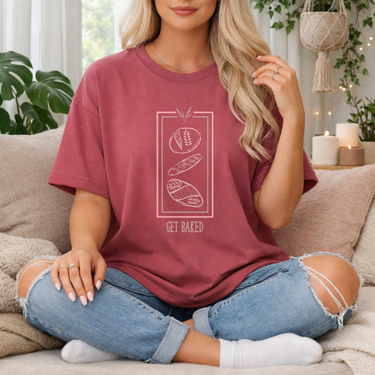 Get Baked | Sourdough Baker's T-shirt