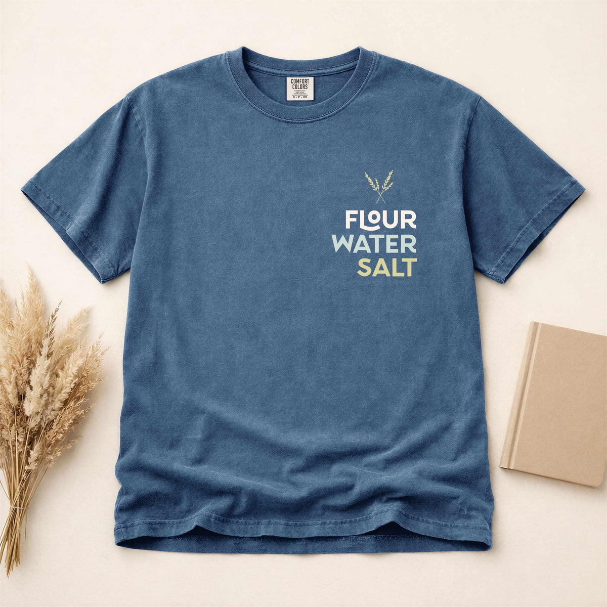 Flour Water Salt | All you need | Sourdough T-shirt