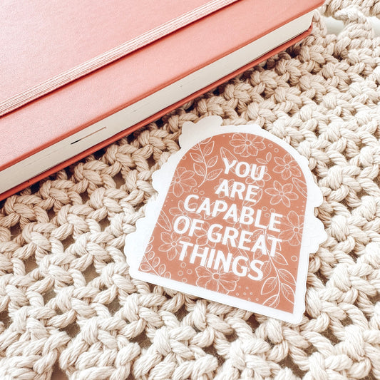 You are capable Vinyl Sticker