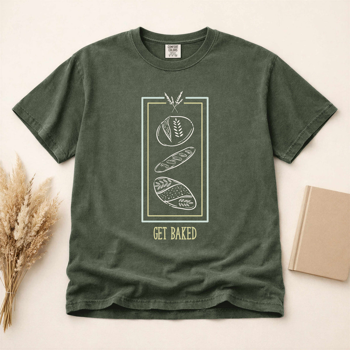 Get Baked | Sourdough Baker's T-shirt