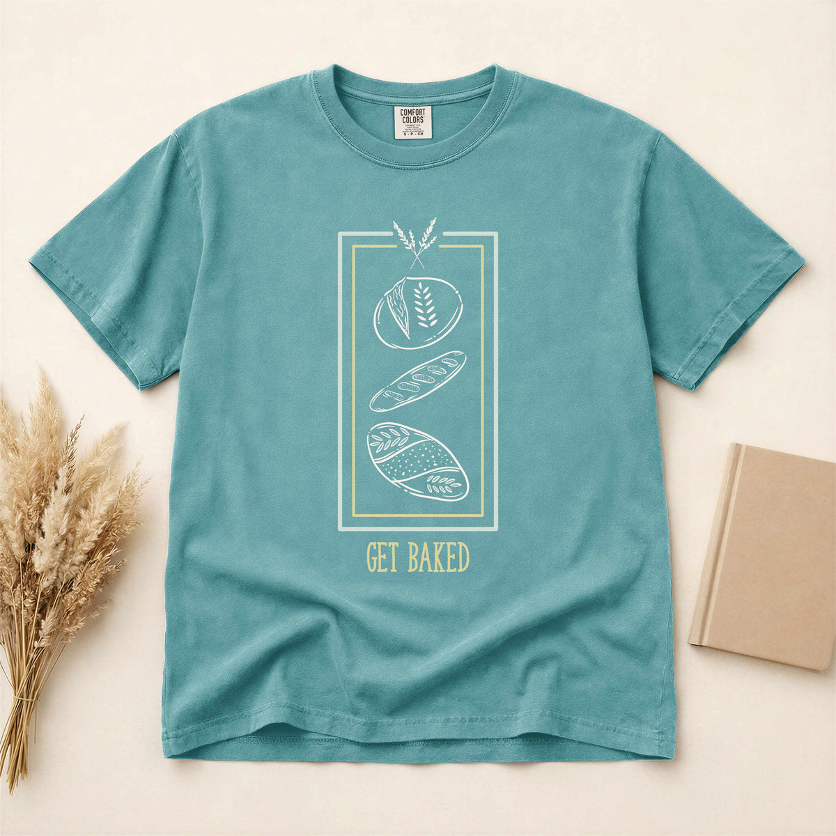 Get Baked | Sourdough Baker's T-shirt