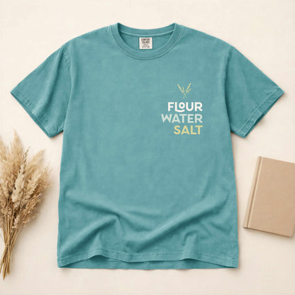 Flour Water Salt | All you need | Sourdough T-shirt